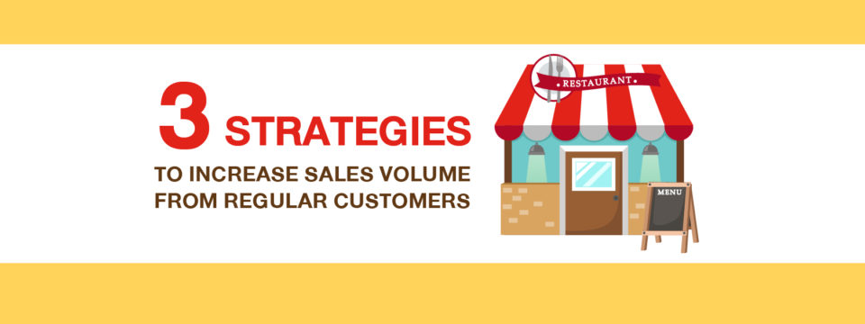 How to increase sales volume from regular customers